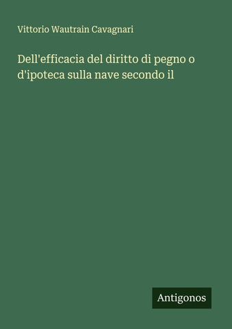 Dell'efficacia del diritto di pegno o d'ipoteca sulla nave secondo il