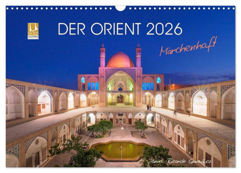 Der Orient - Märchenhaft (Wandkalender 2026 DIN A3 quer), CALVENDO Monatskalender