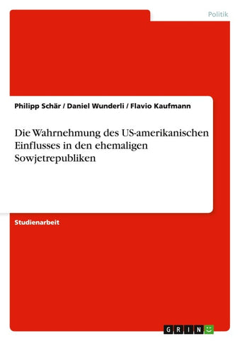 Die Wahrnehmung des US-amerikanischen Einflusses in den ehemaligen Sowjetrepubliken
