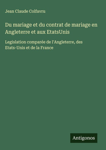 Du mariage et du contrat de mariage en Angleterre et aux EtatsUnis