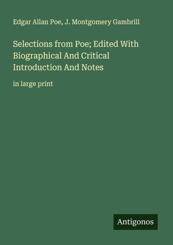 Selections from Poe; Edited With Biographical And Critical Introduction And Notes