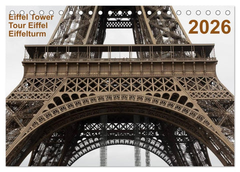 Eiffel Tower - Tour Eiffel - Eiffelturm - Paris 2026 (Tischkalender 2026 DIN A5 quer), CALVENDO Monatskalender