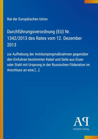 Durchführungsverordnung (EU) Nr. 1342/2013 des Rates vom 12. Dezember 2013