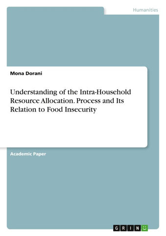 Understanding of the Intra-Household Resource Allocation. Process and Its Relation to Food Insecurity