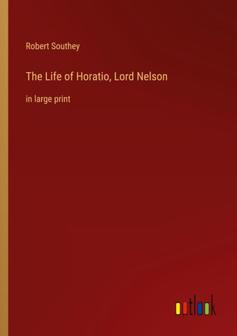 The Life of Horatio, Lord Nelson