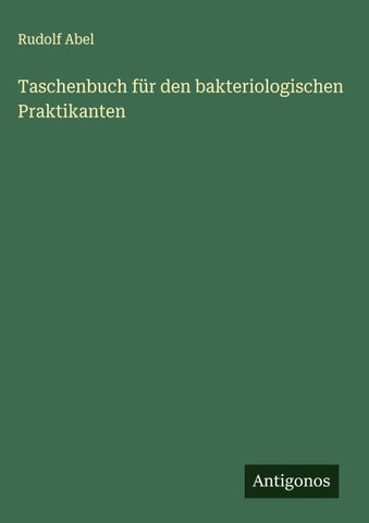 Taschenbuch für den bakteriologischen Praktikanten
