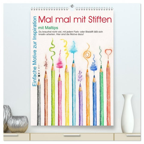 Mal mal mit Stiften (hochwertiger Premium Wandkalender 2027 DIN A2 hoch), Kunstdruck in Hochglanz
