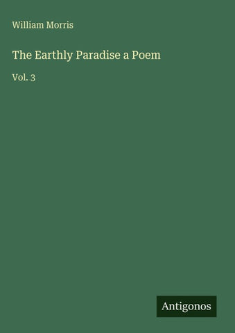 The Earthly Paradise a Poem