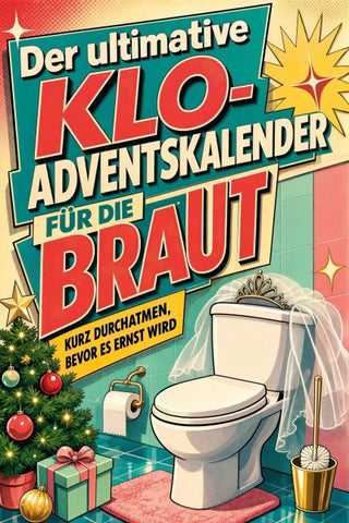 Der ultimative Klo-Adventskalender für die Braut