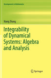 Integrability of Dynamical Systems: Algebra and Analysis