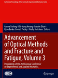 Advancement of Optical Methods and Fracture and Fatigue, Volume 3