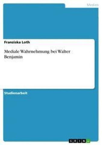 Mediale Wahrnehmung bei Walter Benjamin