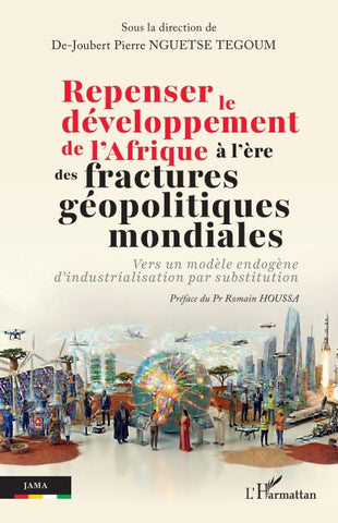 Repenser le développement de l'Afrique à l'ère des fractures géopolitiques mondiales