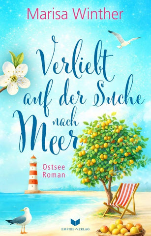 Verliebt auf der Suche nach Meer: Ein Ostseeroman
