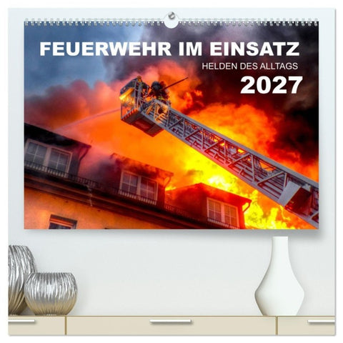 FEUERWEHR IM EINSATZ (hochwertiger Premium Wandkalender 2027 DIN A2 quer), Kunstdruck in Hochglanz