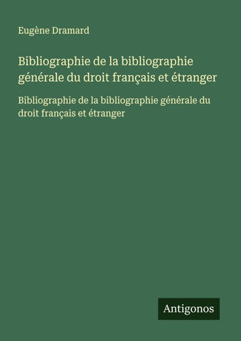 Bibliographie de la bibliographie générale du droit français et étranger