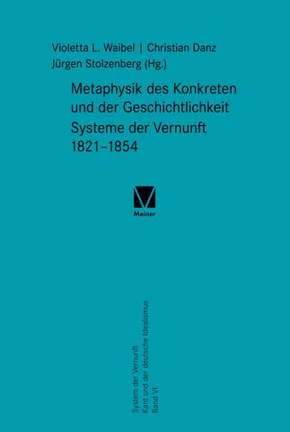 Metaphysik des Konkreten und der Geschichtlichkeit. Systeme der Vernunft 1821–1854