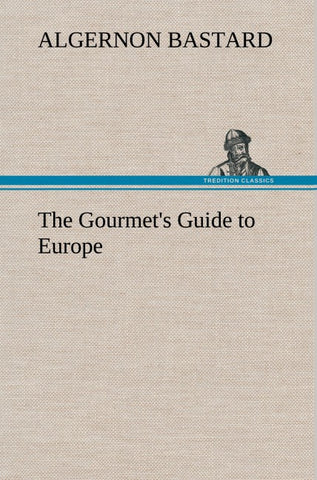 The Gourmet's Guide to Europe