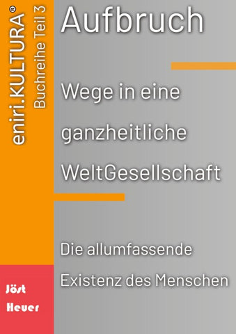 Aufbruch - Wege in eine ganzheitliche WeltGesellschaft