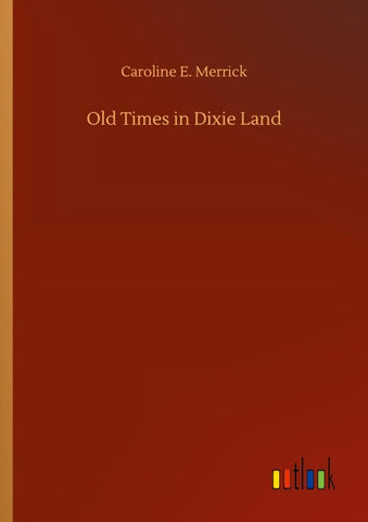 Old Times in Dixie Land