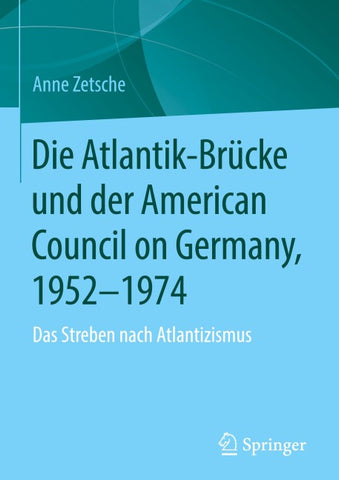 Die Atlantik-Brücke und der American Council on Germany, 1952–1974