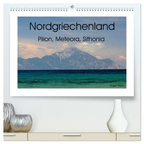 Nordgriechenland - Pilion, Meteora, Sithonia (hochwertiger Premium Wandkalender 2026 DIN A2 quer), Kunstdruck in Hochglanz