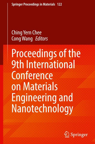 Proceedings of the 9th International Conference on Materials Engineering and Nanotechnology