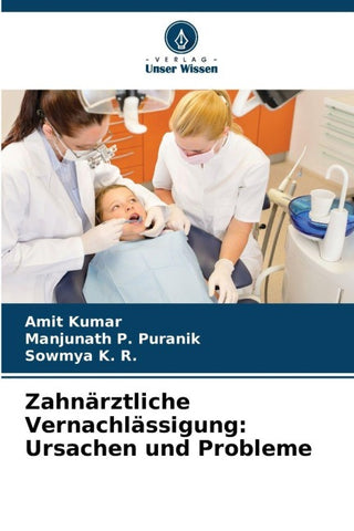 Zahnärztliche Vernachlässigung: Ursachen und Probleme