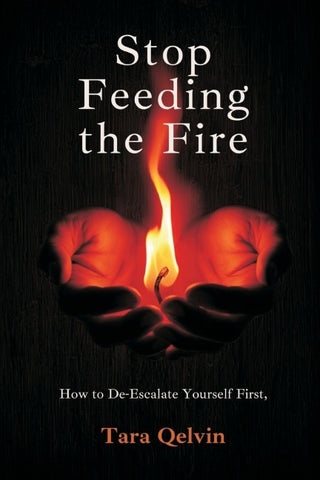 Stop Feeding the Fire