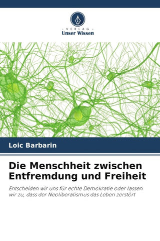 Die Menschheit zwischen Entfremdung und Freiheit