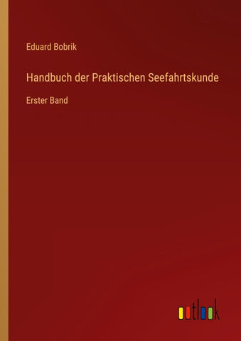 Handbuch der Praktischen Seefahrtskunde