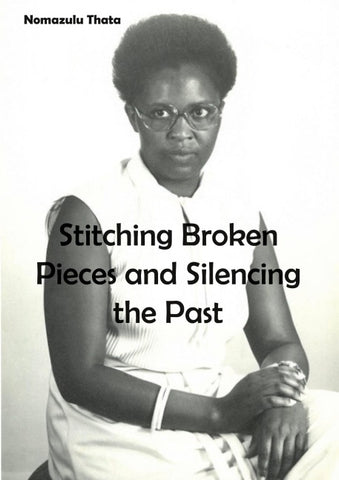 Stitching Broken Pieces and Silencing the Past