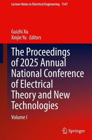 The Proceedings of 2025 Annual National Conference of Electrical Theory and New Technologies