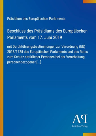 Beschluss des Präsidiums des Europäischen Parlaments vom 17. Juni 2019
