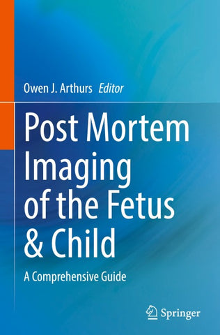 Post Mortem Imaging of the Fetus & Child