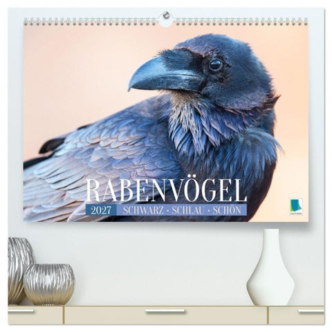Rabenvögel: Schwarz, schlau, schön (hochwertiger Premium Wandkalender 2027 DIN A2 quer), Kunstdruck in Hochglanz