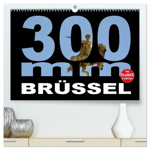 300mm - Brüssel (hochwertiger Premium Wandkalender 2027 DIN A2 quer), Kunstdruck in Hochglanz