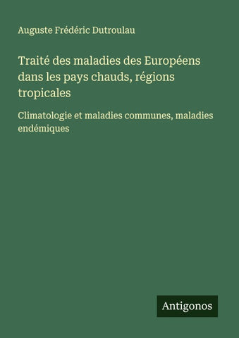 Traité des maladies des Européens dans les pays chauds, régions tropicales