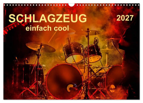 Schlagzeug - einfach cool (Wandkalender 2027 DIN A3 quer), CALVENDO Monatskalender