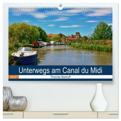 Unterwegs am Canal du Midi (hochwertiger Premium Wandkalender 2027 DIN A2 quer), Kunstdruck in Hochglanz