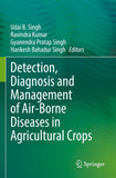Detection, Diagnosis and Management of Air-Borne Diseases in Agricultural Crops