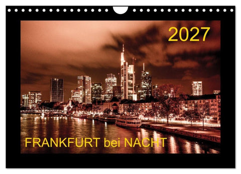 Frankfurt bei Nacht 2027 (Wandkalender 2027 DIN A4 quer), CALVENDO Monatskalender