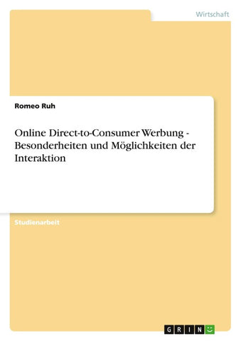 Online Direct-to-Consumer Werbung -  Besonderheiten und Möglichkeiten der Interaktion