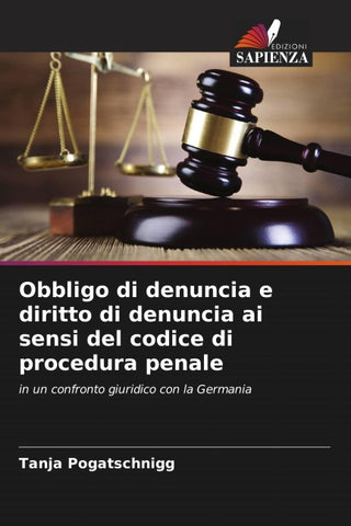 Obbligo di denuncia e diritto di denuncia ai sensi del codice di procedura penale