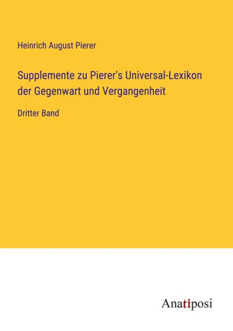 Supplemente zu Pierer's Universal-Lexikon der Gegenwart und Vergangenheit