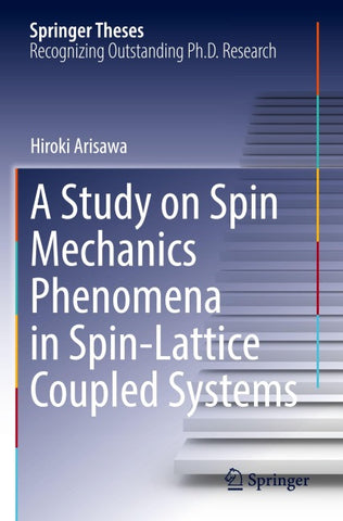 A Study on Spin Mechanics Phenomena in Spin-Lattice Coupled Systems