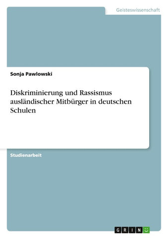 Diskriminierung und Rassismus ausländischer Mitbürger in deutschen Schulen
