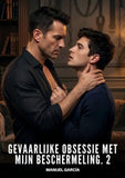 Gevaarlijke obsessie met mijn beschermeling. 2