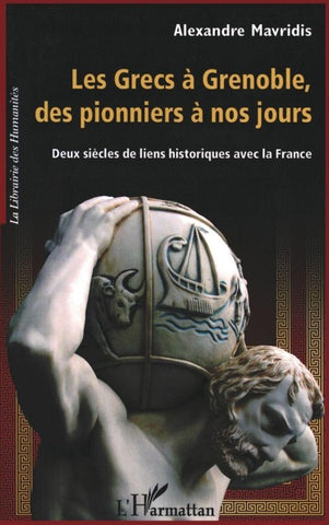 Les Grecs à Grenoble, des pionniers à nos jours