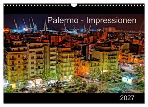 Palermo - Impressionen (Wandkalender 2027 DIN A3 quer), CALVENDO Monatskalender